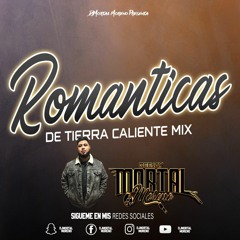 ROMANTICAS DE  TIERRA CALIENTE MIX 2022 - DJMortal Moreno