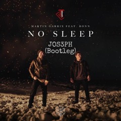 Martin Garrix feat. Bonn - No Sleep (JOS3PH Bootleg) BUY=FREE DOWNLOAD