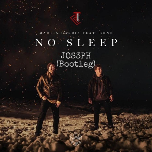 Martin Garrix feat. Bonn - No Sleep (JOS3PH Bootleg) BUY=FREE DOWNLOAD