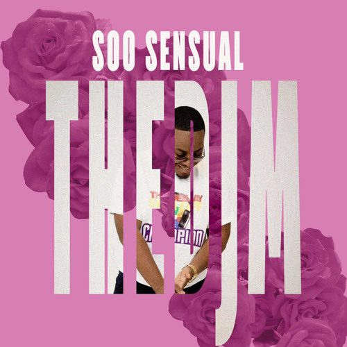 The D.J.M - Soo Sensual (Kompa/Zouk Edition)