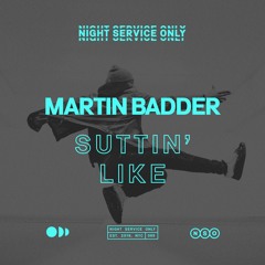 Suttin' Like - Martin Badder (Extended Mix)