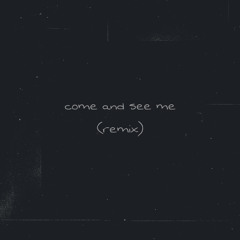 Come And See Me (Remix)