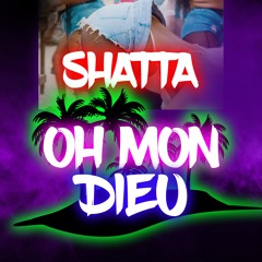 Le Mix Shatta "OH MON DIEU" 🔥🔥