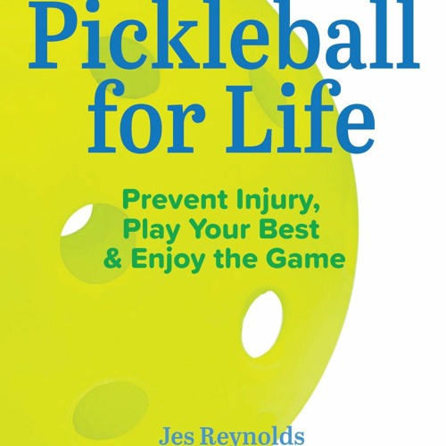 Stream episode free read Pickleball for Life: Prevent Injury, Play Your  Best, & Enjoy the Game by Loydcooke podcast