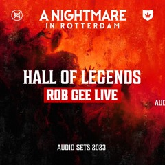 Rob Gee LIVE | A Nightmare in Rotterdam 2023 | Hall of Legends