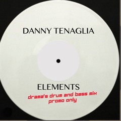 Danny Tenaglia - Elements (Drama's Drum And Bass Remix)