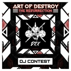 Art Of Destroy - The Resurrection DJ Contest by DRX