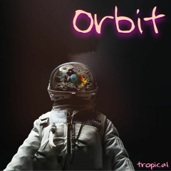 Orbit - Tropical
