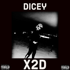 Dicey (Ft. Infinite Jay)