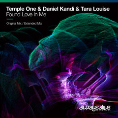 Temple One & Daniel Kandi & Tara Louise - Found Love In Me (Extended DJ Mix)
