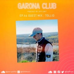 GARONA CLUB #44 - with TOLLID