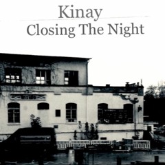 Kinay - Closing The Night