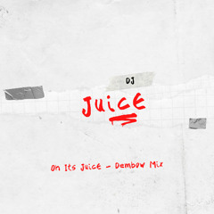 Oh Its JuicE - Dembow mix