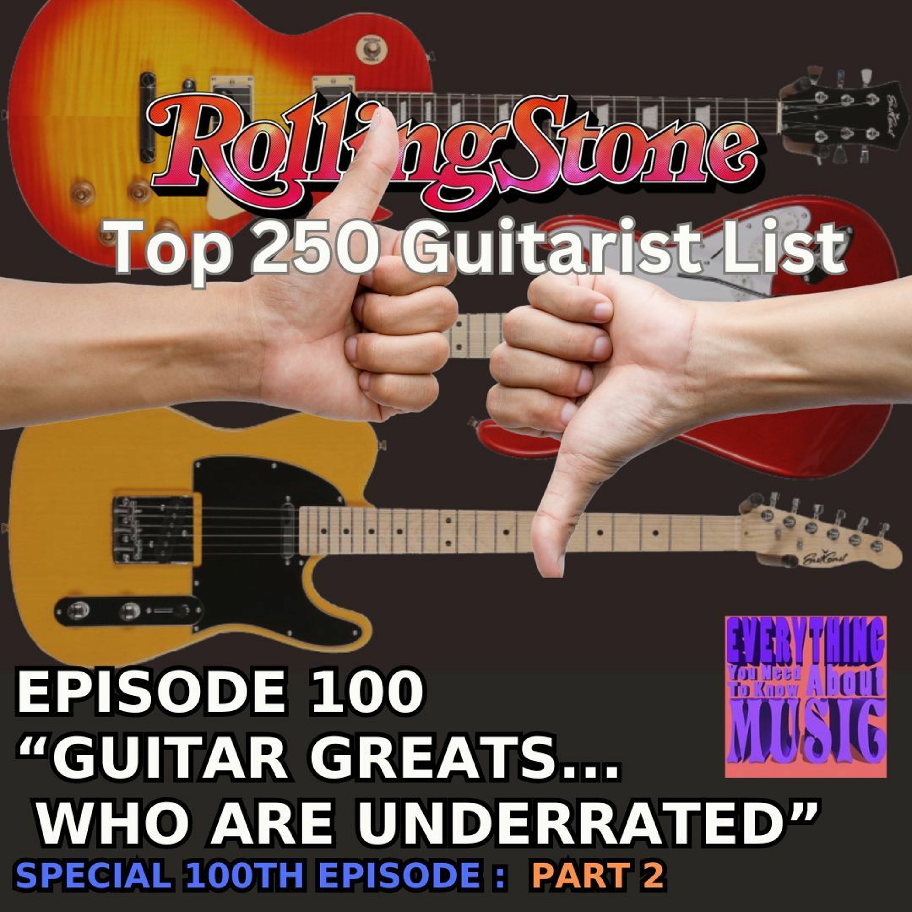 Ep. 100(PART2) Guitar Greats who are Underrated episode artwork