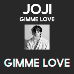 Gimme Love (Slowed + Reverb) - Joji