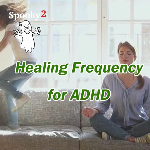 Healing Frequency for ADHD - Spooky2 Rife Healing Frequency