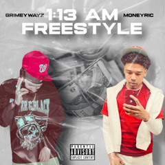 1:13 AM FREESTYLE (ft. MoneyRic)