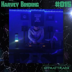 Harvey Binding | IDTHATTRACK Guest Mix #015