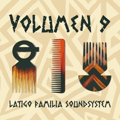 LATIGO Familia Soundsystem VOL.9