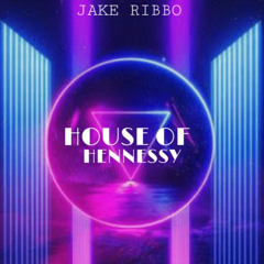 House n Henny w/ Jake Ribbo