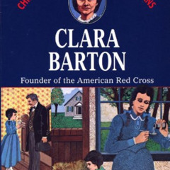 FREE EPUB 📘 Clara Barton: Founder of the American Red Cross (Childhood of Famous Ame
