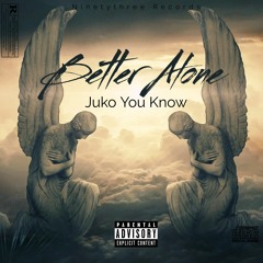 Better Alone - Juko You Know