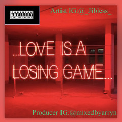 LOVE IS A LOSING GAME