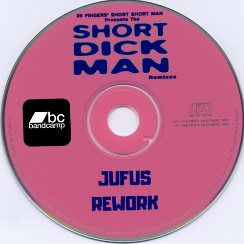 Stream 20 Fingers feat Gillette - Short Dick Man (Jufus Rework) by JUFUS |  Listen online for free on SoundCloud