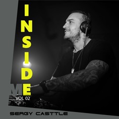 Sergy Casttle - INSIDE ME 02 (FREE DOWNLOAD)