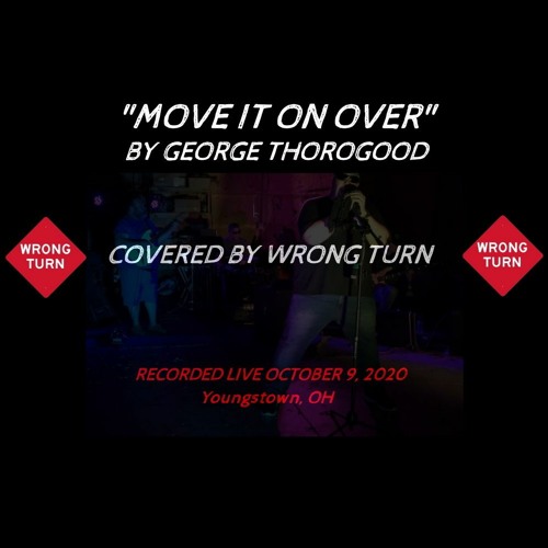 George Thorogood - Move It On Over (Cover) [RECORDED LIVE]