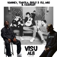 Vianney, Tiakola, Bigflo & Oli, Mig - Il Faudrait (MASHUP by VisuAlb)