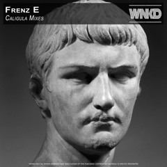 Frenz E - Caligula (Original Mix)Out on Beatport now (WoNKed Records)