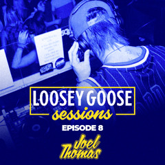 Loosey Goose Sessions - Episode 8