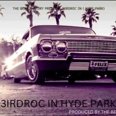 HYDE PARK FT 3IRDROC COMMING SOON