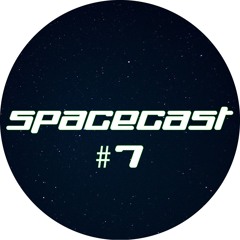 Spacecast #7