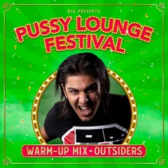 Pussy Lounge Festival 2022 | Outsiders warm-up mix