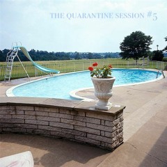 the quarantine session #5