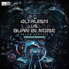 Burn In Noise Vs Altruism - Below Surface (Kosmic arK Rmx)