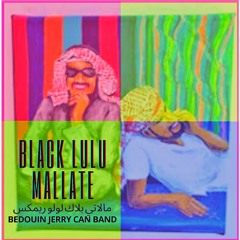Bedouin Jerry Can Band - Mallate ✪ بدوين جيري كان باند - مالت ✪ (Black Lulu Rmx)