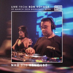 Nhū b2b Kevqube live from Bon Voyage at Bierhübeli Bern | 09.03.2024