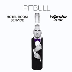 Pitbull - Hotel Room Service (Kärdo Remix)