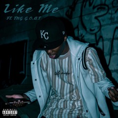 Like Me Ft. TNG G.O.A.T (prod. sogimura)