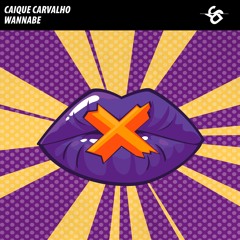 Caique Carvalho - Wannabe (Original Mix)