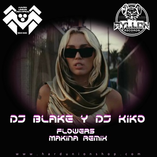 Dj Blake & Dj Kiko - Flowers (Makina Remix) YA A LA VENTA!