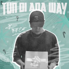Tun Di Ada Way Edit - F&F Edit