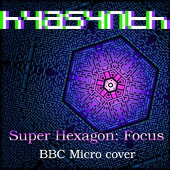 Chipzel - Super Hexagon: Focus (hyasynth BBC Micro cover)