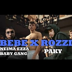 BEBE X ROZZI  MASHUP 2022 (Neima Ezza, Baby Gang, Paky)