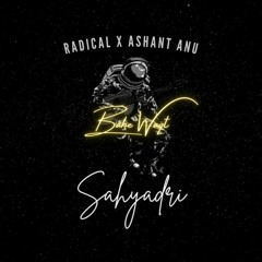 RADICAL x ASHANT ANU - Bahe Waqt - Sahyadri EP