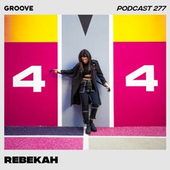 Groove Podcast 277 - Rebekah