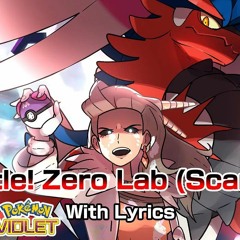 Battle! Zero Lab WITH LYRICS - Scarlet Version